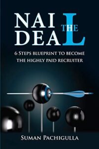 Nail The Deal: 6 Steps Blueprint to become the Highly Paid Recruiter 