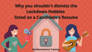 Why you shouldn't dismiss the Lockdown Hobbies listed on a Candidate's Resume